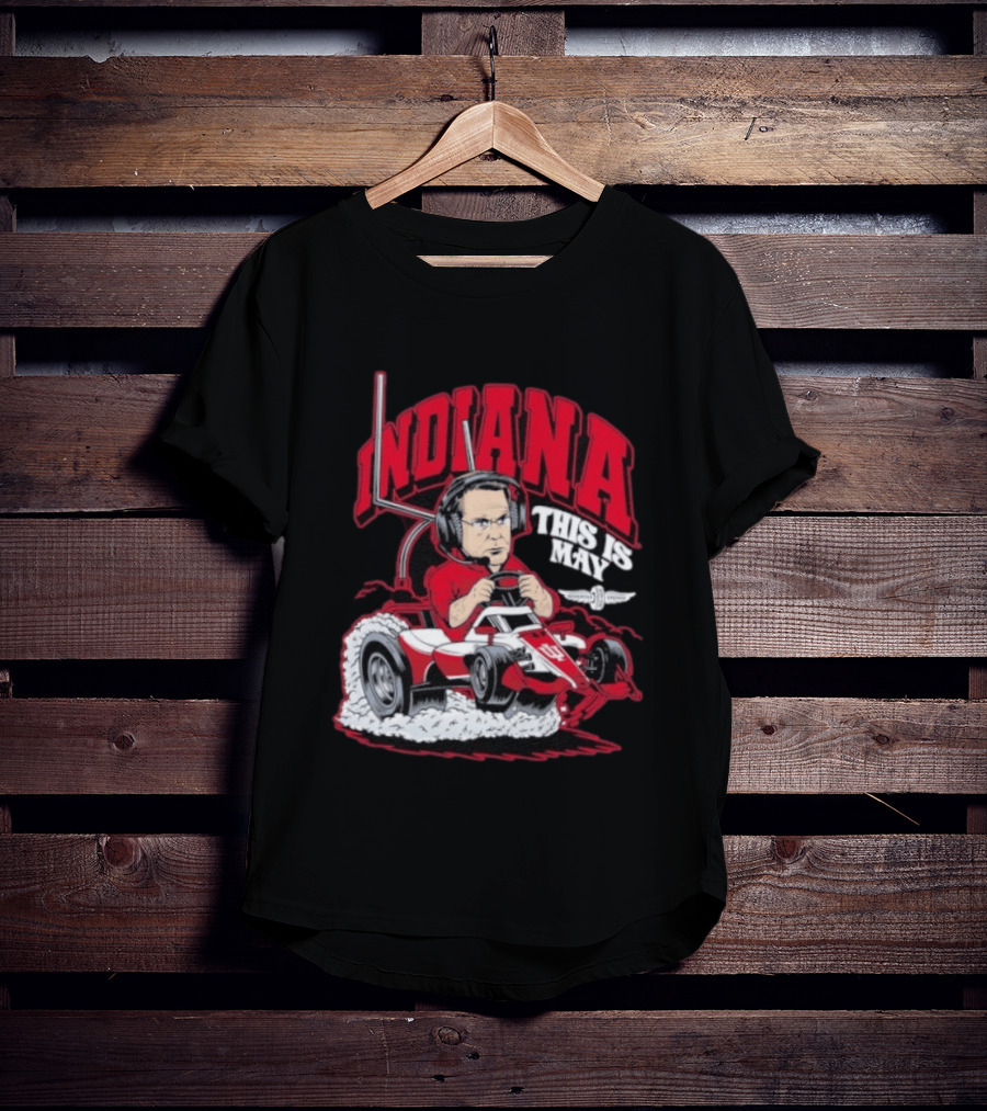 Indiana Hoosiers Pace Car Driver This Is May Indianapolis 500 Cignetti T-Shirt