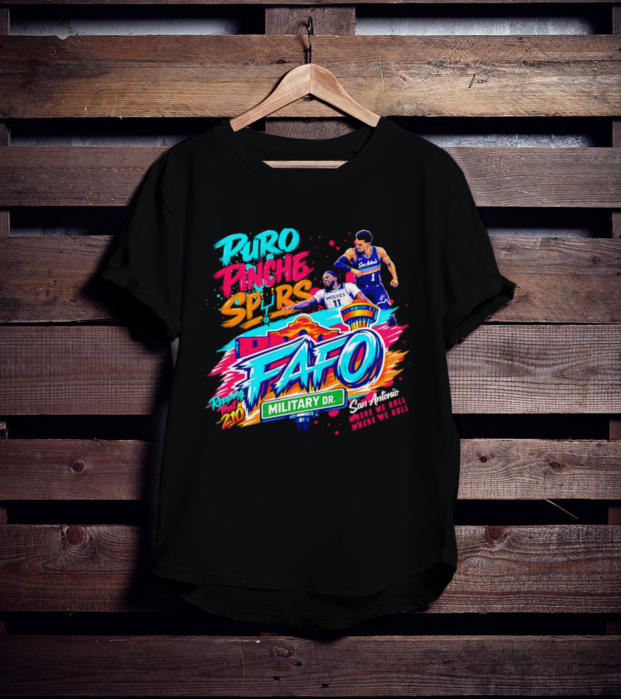 San Antonio Spurs FAFO Puro Pinche Spurs Military Dr Battles 2020 T-Shirt
