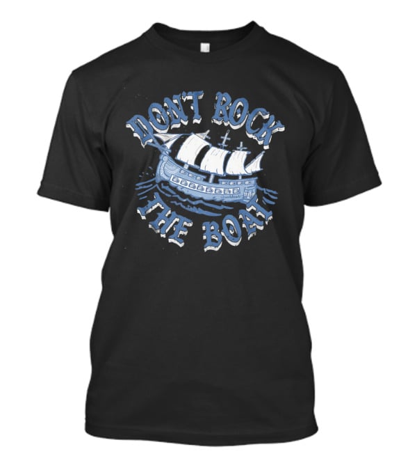Don't Rock The Boat Vintage Ship T-Shirt