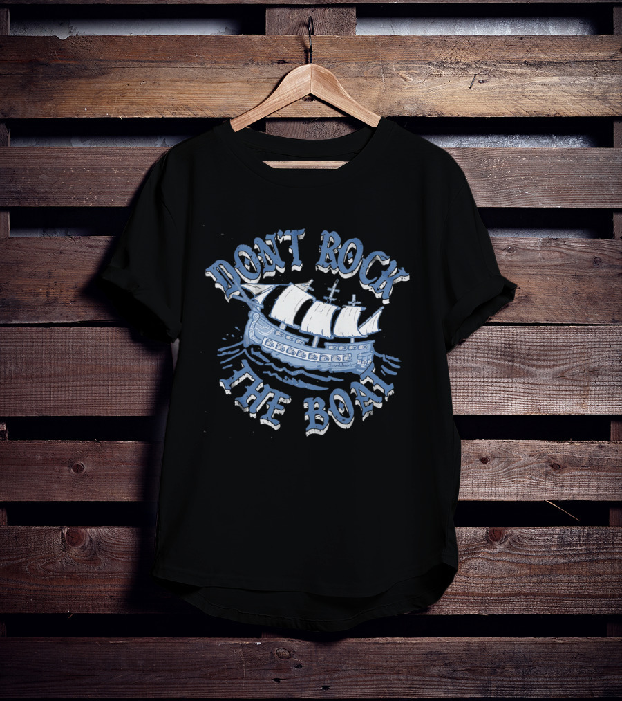 Don't Rock The Boat Vintage Ship T-Shirt