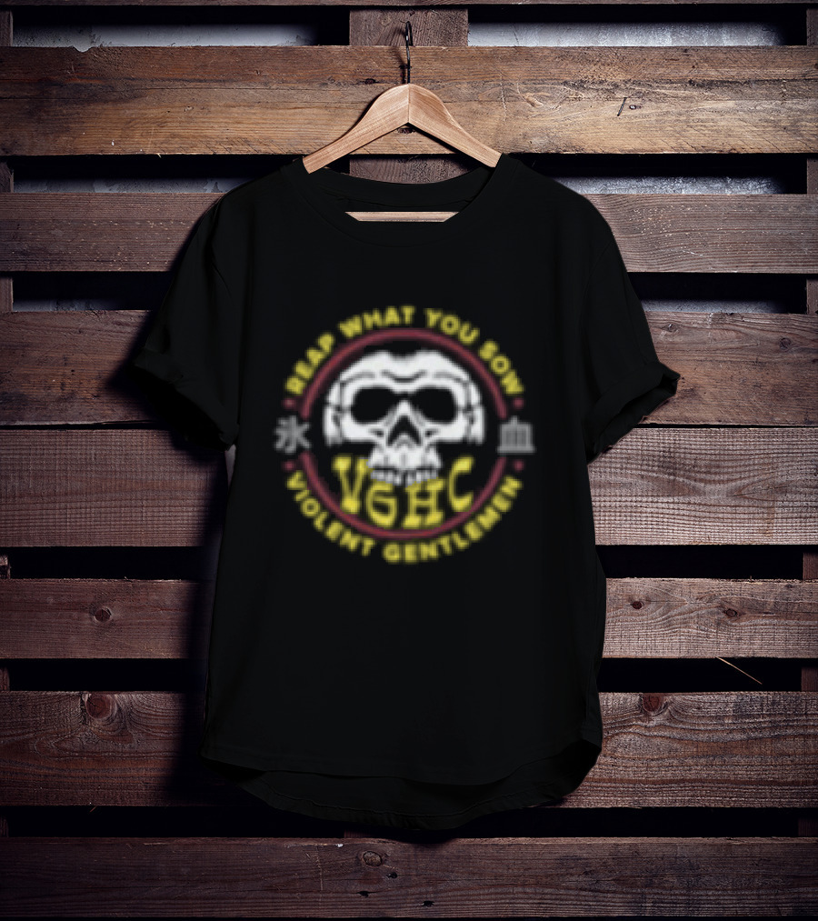 Violent Gentlemen Reap What You Sow Hard Work Skull And Wheat T-Shirt