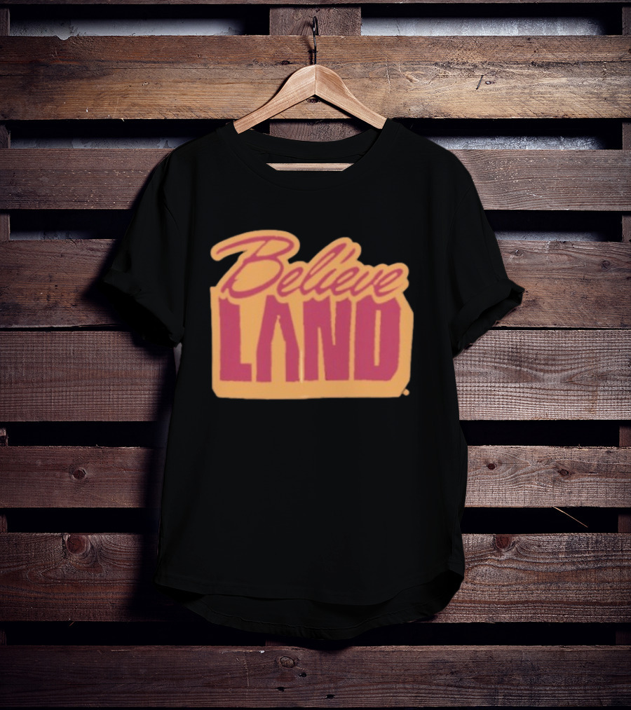Cleveland Cavaliers Believe Land Basketball Team Spirit T-Shirt