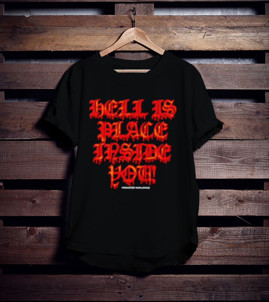 Hell Is A Place Inside You Disaster Worldwide T-Shirt