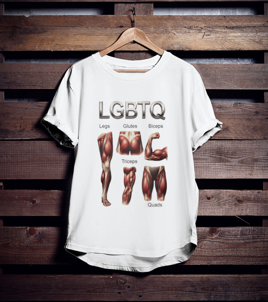 LGBTQ Legs Glutes Biceps Triceps Quads Muscle Anatomy T-Shirt