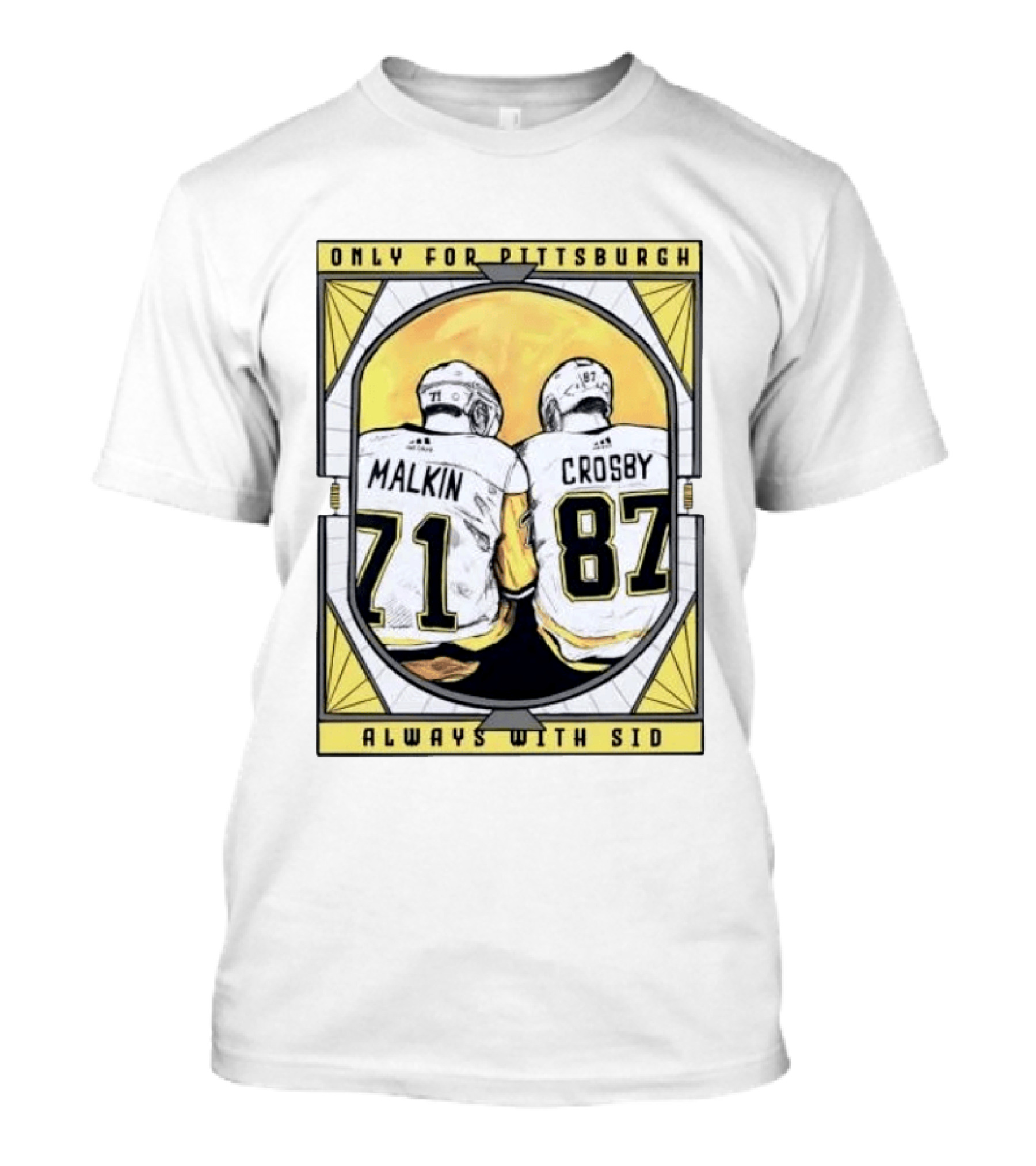 Only For Pittsburgh Malkin Crosby Always With Sid 71 87 T-Shirt