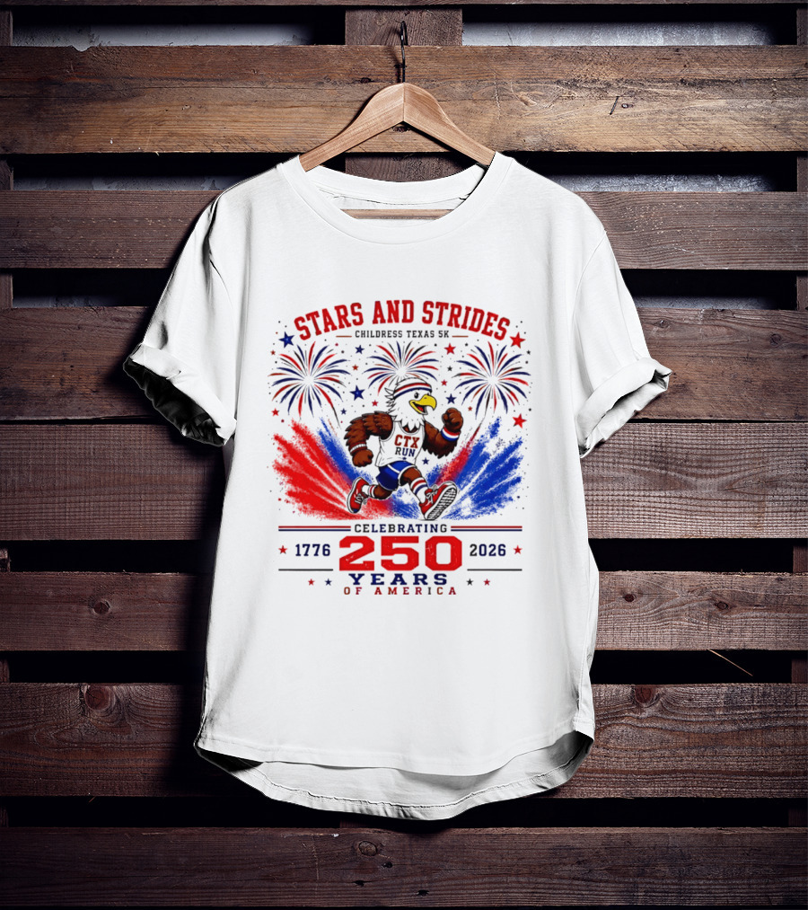 Stars And Strides Childress Texas 5K Celebrating 250 Years Of America 1776 2026 T-Shirt