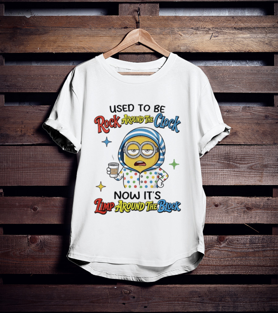 Used To Be Rock Around The Now It's Limp Around The Block Minions Coffee T-Shirt
