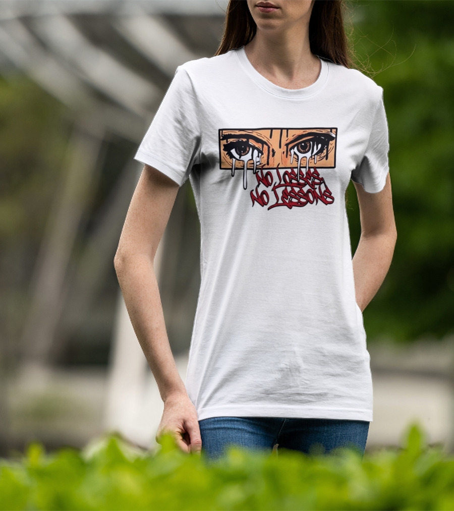 No Losses No Lessons Crying Eyes Artwork Rugged Street Graffiti T-Shirt