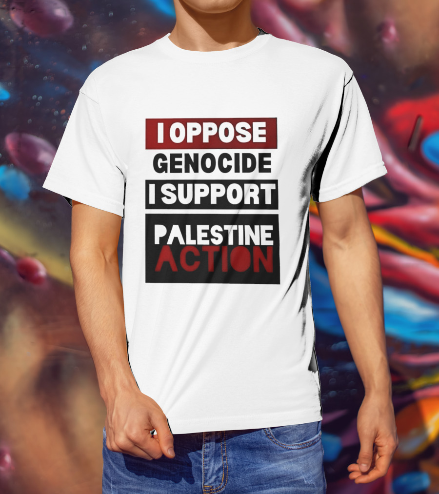 I Oppose Genocide I Support Palestine Action T-Shirt