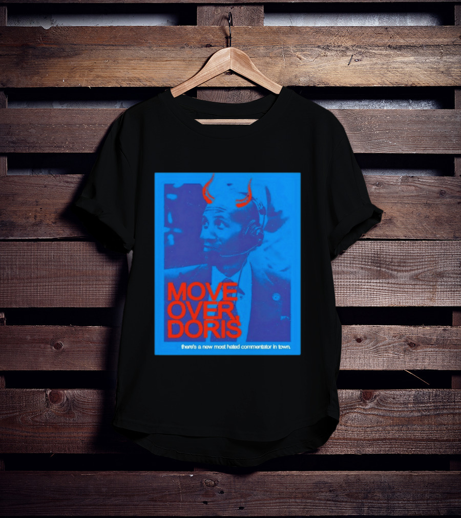 Move Over Doris There's A New Most Hated Commentator In Town T-Shirt