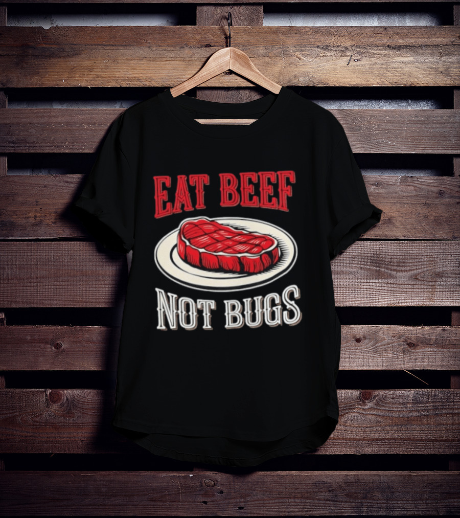 Eat Beef Not Bugs Steak Plate T-Shirt