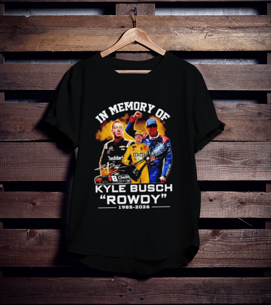 In Memory Of Kyle Busch Rowdy 1985 2026 NASCAR Racing Legend T-Shirt