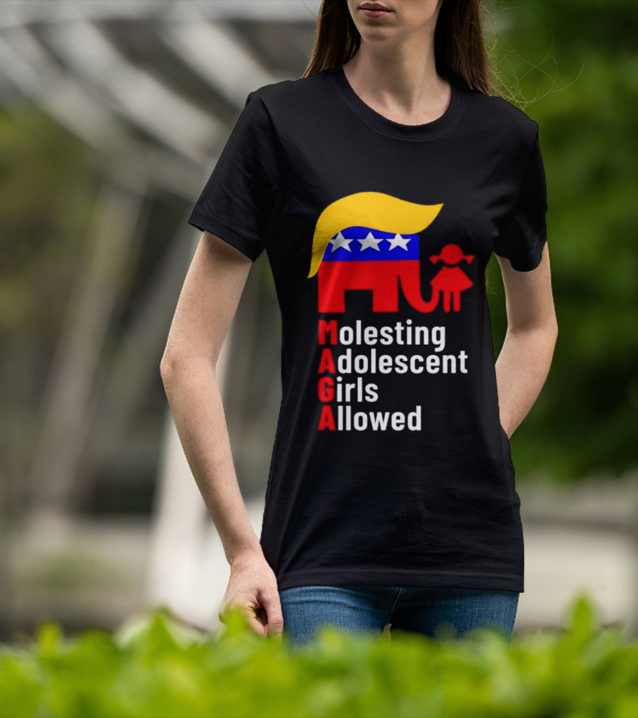 Molesting Adolescent Girls Allowed MAGA Trump T-Shirt