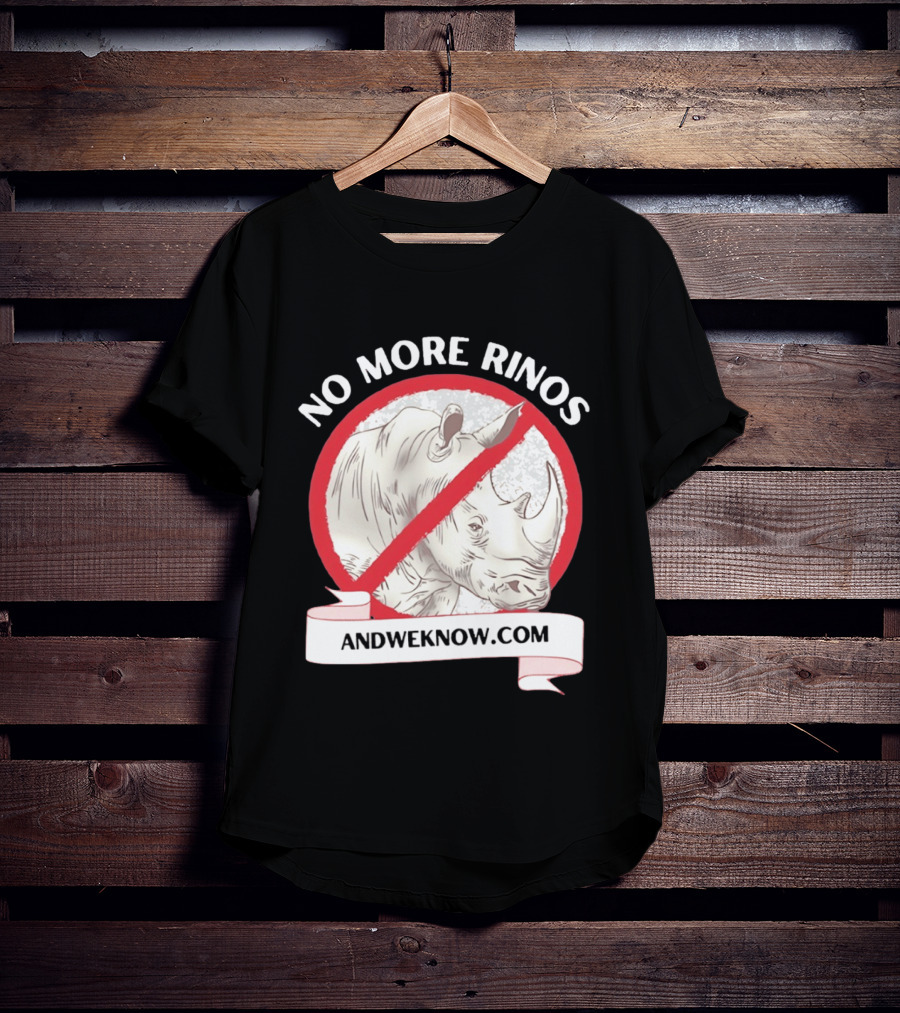 No More Rinos AndWeKnow.com Rhino T-Shirt