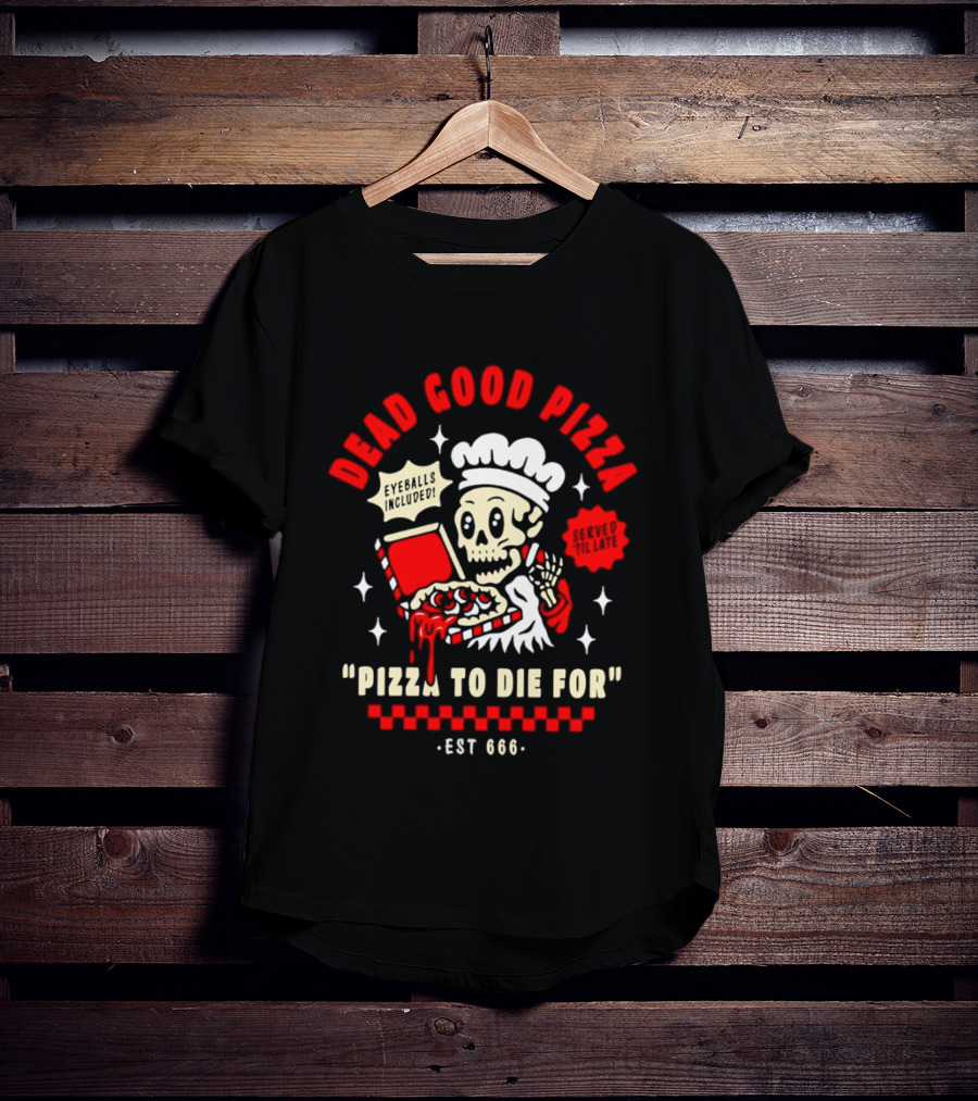 Dead Good Pizza Skeleton Chef Pizza To Die For Est 666 T-Shirt
