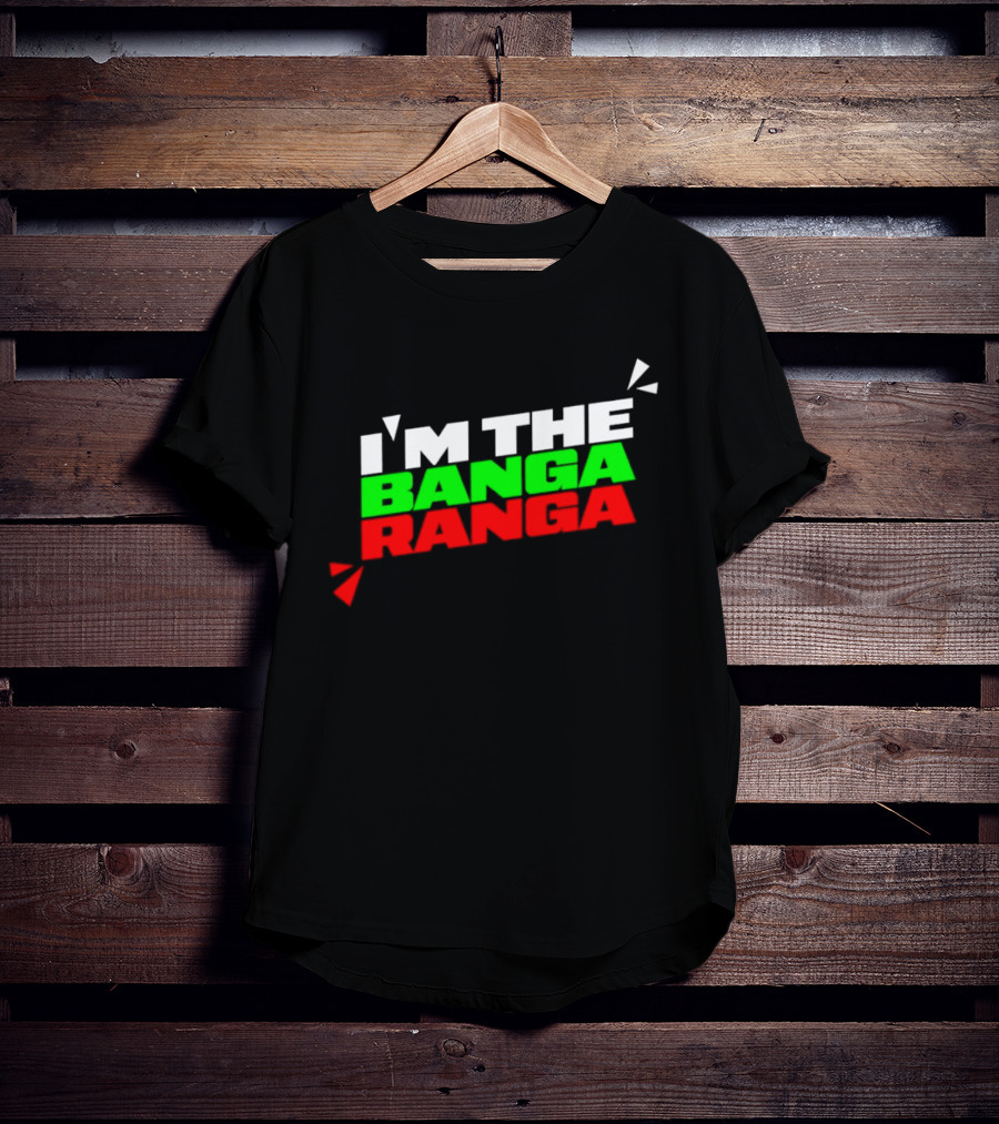 I'm The Banga Ranga Colorful Bold Text Fun T-Shirt