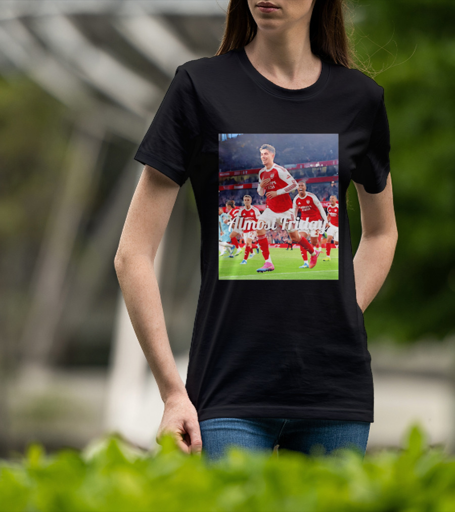 Kai Havertz Almost Friday Arsenal Victory Celebration T-Shirt