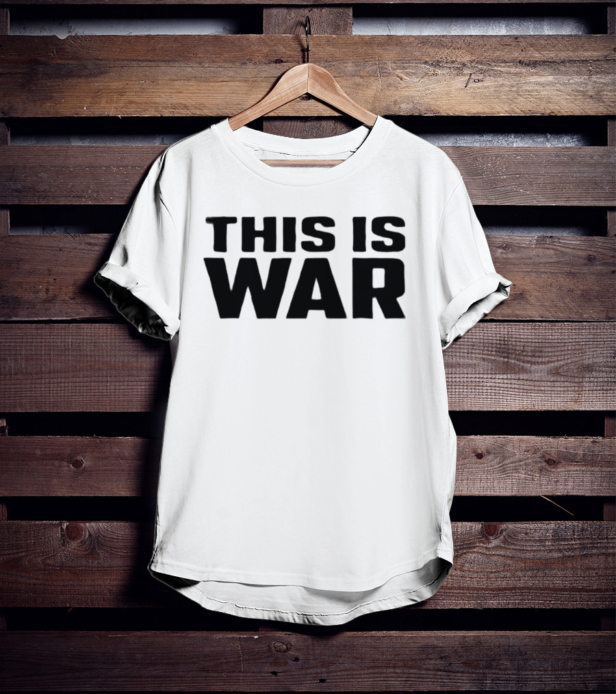 This Is War T-Shirt