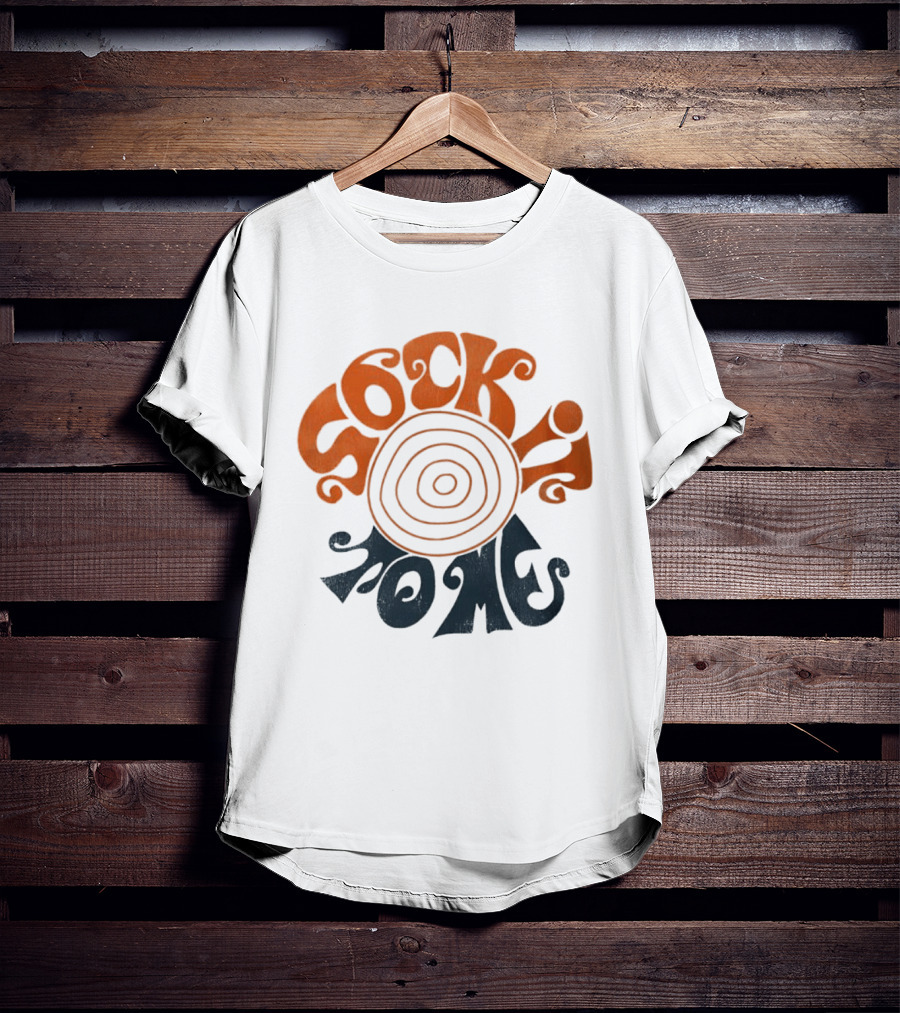 Sock It To Me Psychedelic Retro Groovy T-Shirt