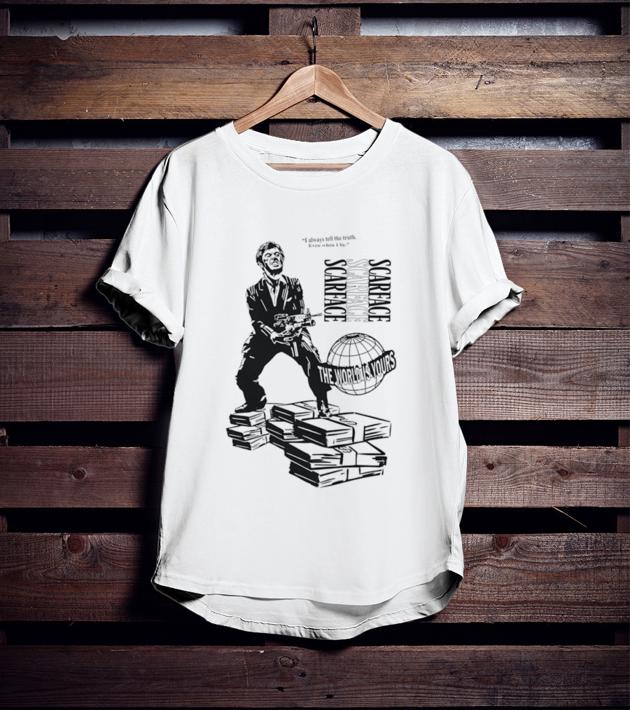 Tony Montana Scarface The World Is Yours I Always Tell The Truth Even When I Lie T-Shirt