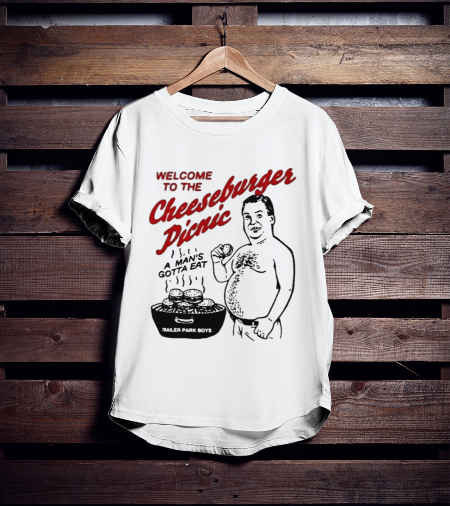 Welcome To The Cheeseburger Picnic A Man's Gotta Eat Ja Rule Shit Hawks T-Shirt