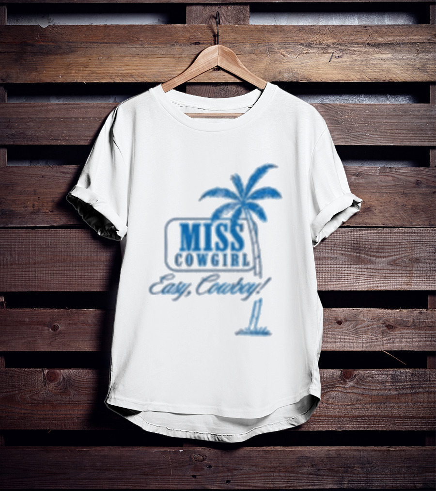 Miss Cowgirl Easy Cowboy Western Leisure Dept Palm T-Shirt
