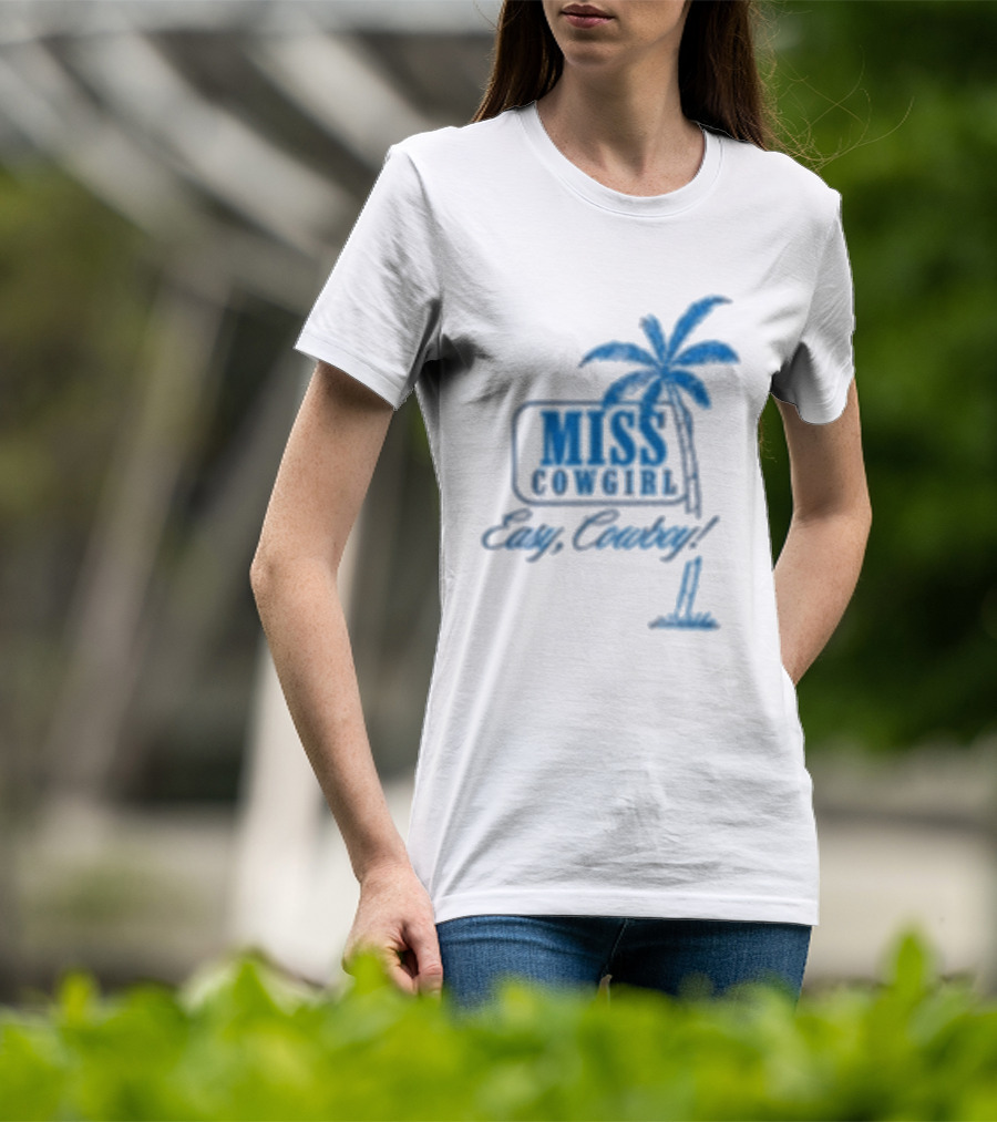 Miss Cowgirl Easy Cowboy Western Leisure Dept Palm T-Shirt