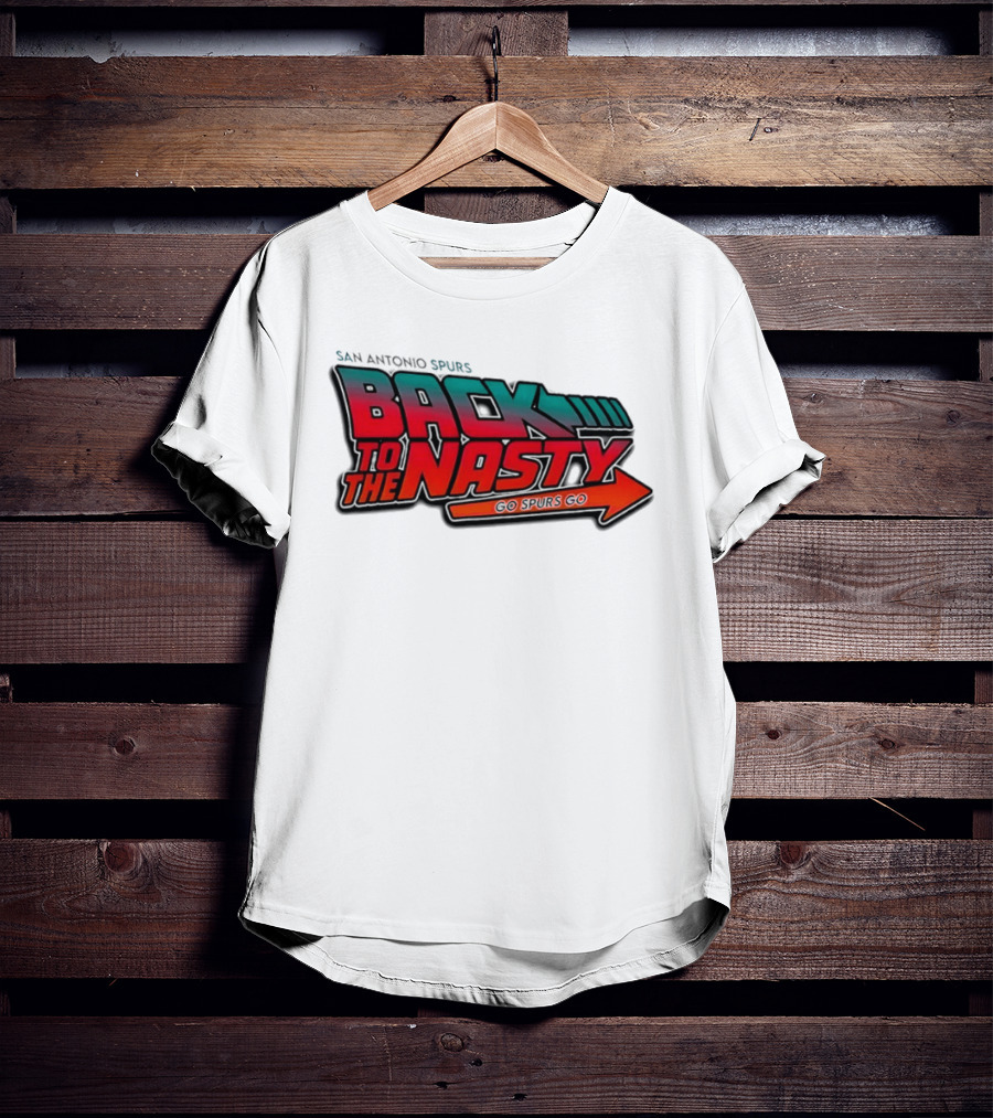 San Antonio Spurs Back To The Nasty Go Spurs Go T-Shirt