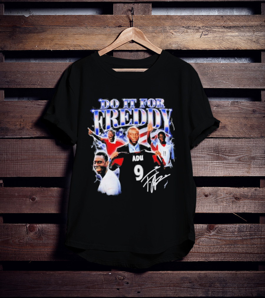 Do It For Freddy Adu 9 USA Soccer Star T-Shirt
