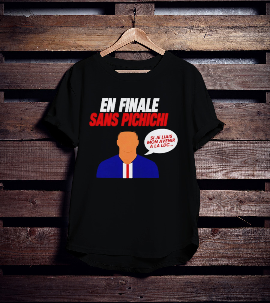 En Finale Sans Pichichi Si Je Liais Mon Avenir à La LDC T-Shirt