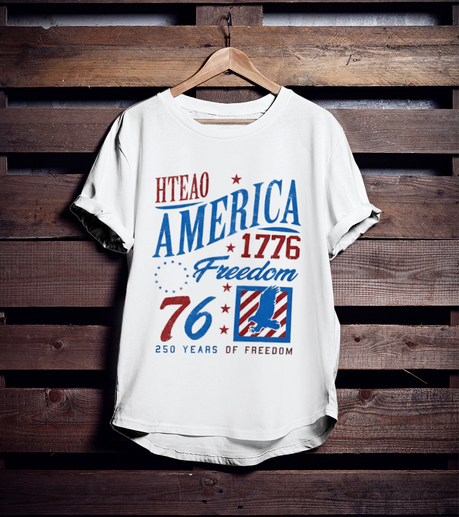 HTEAO America 1776 Freedom 76 250 Years Of Freedom T-Shirt