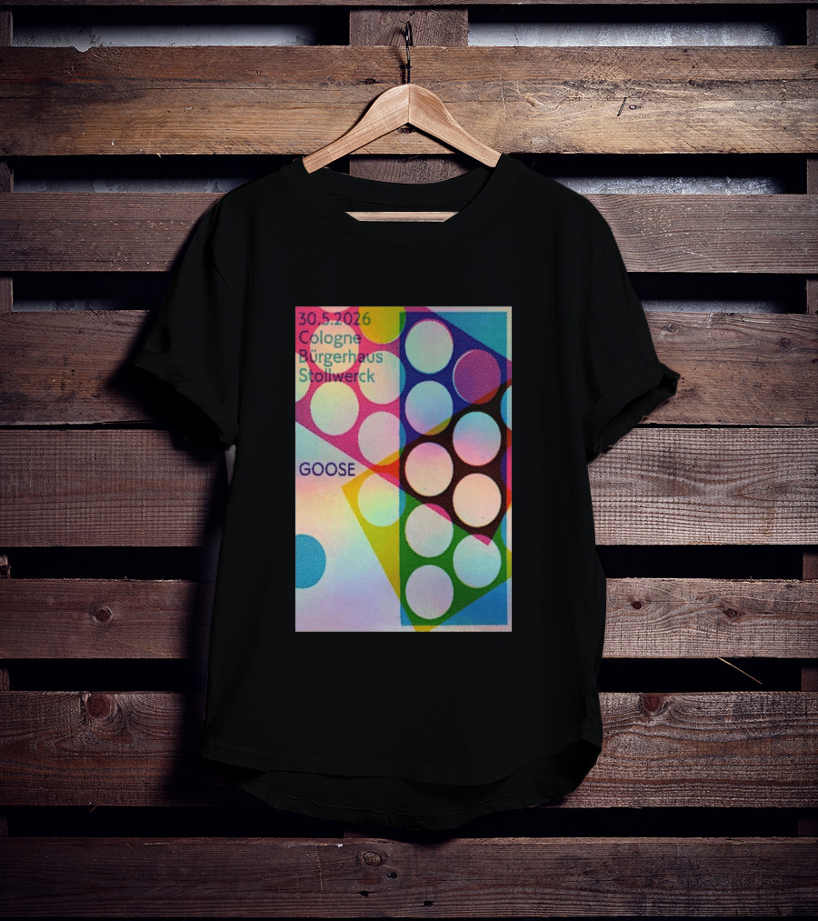 30.5.2026 Cologne Bürgerhaus Stollwerck Goose Concert Announcement T-Shirt