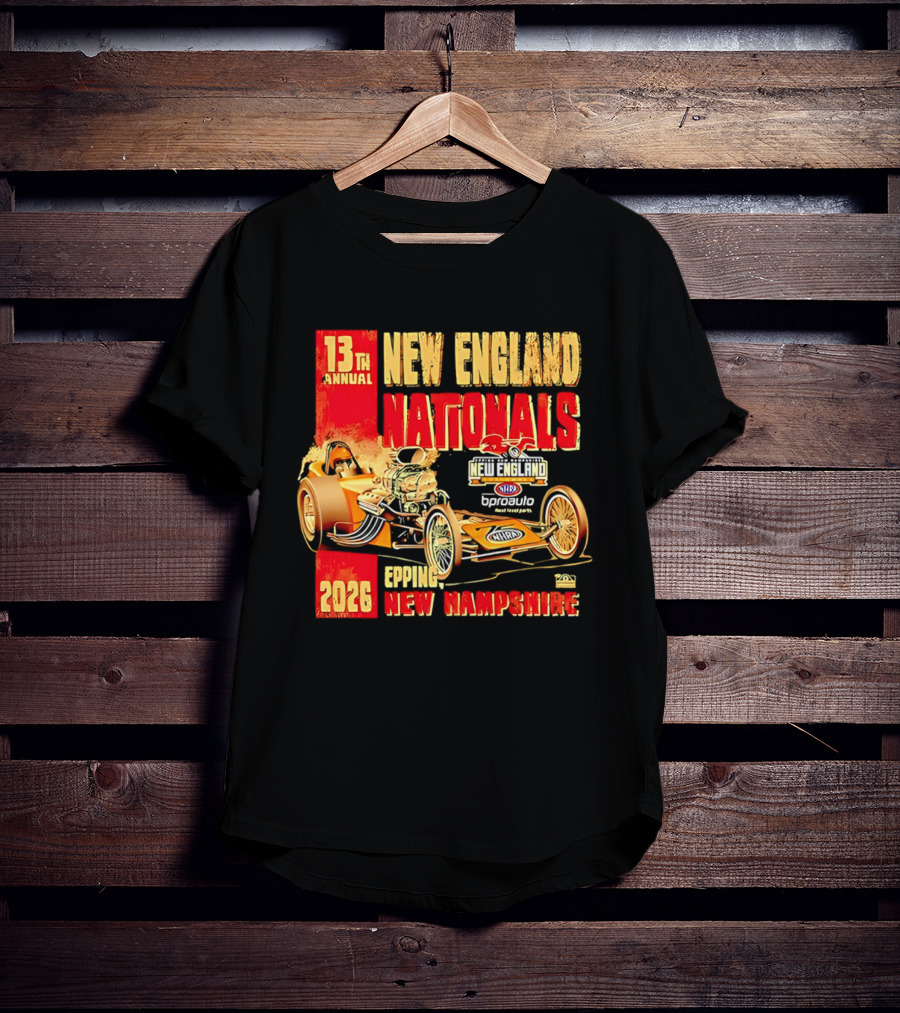13th Annual New England Nationals Epping New Hampshire 2026 Dragster Event T-Shirt