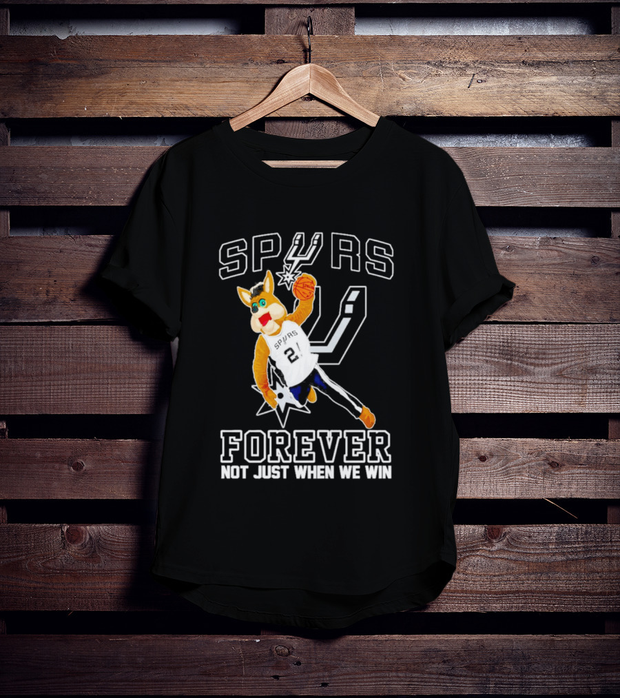 SPURS Forever Not Just When We Win T-Shirt