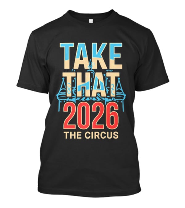 Take That The Circus 2026 Tour T-Shirt