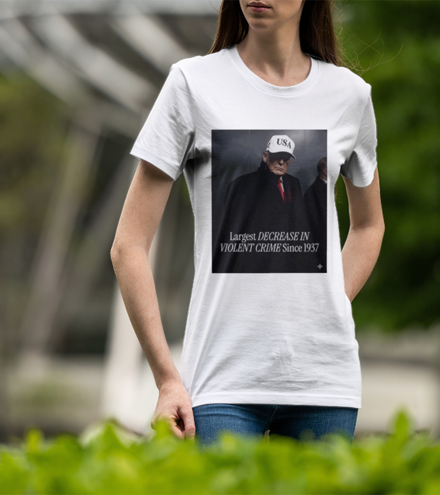 Trump USA Hat Largest Decrease In Violent Crime Since 1937 T-Shirt