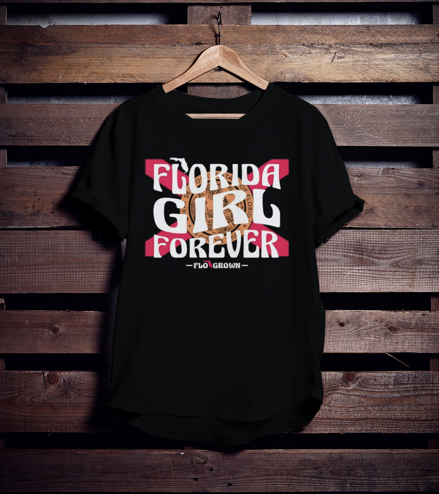 Florida Girl Forever Flo Grown State Flag Seal Sunshine Peninsula T-Shirt