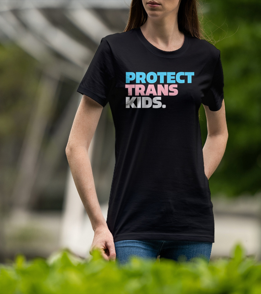 PROTECT TRANS KIDS Youth LGBTQ Support Advocacy Rights Equality T-Shirt
