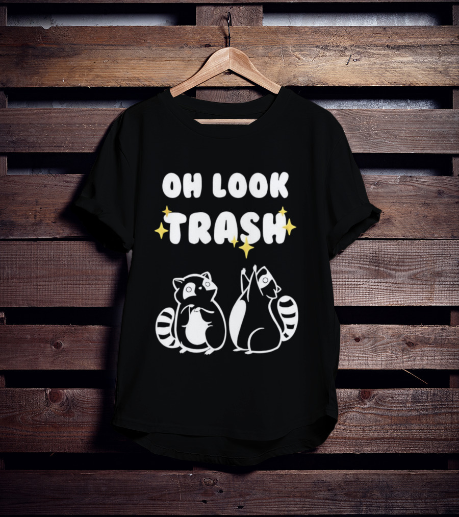 Oh Look Trash Raccoons Trash Panda Dumpster Garbage Can Waste Recycle T-Shirt