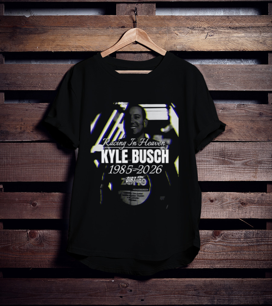 Racing In Heaven Kyle Busch NASCAR Cup Series 1985 2026 T-Shirt