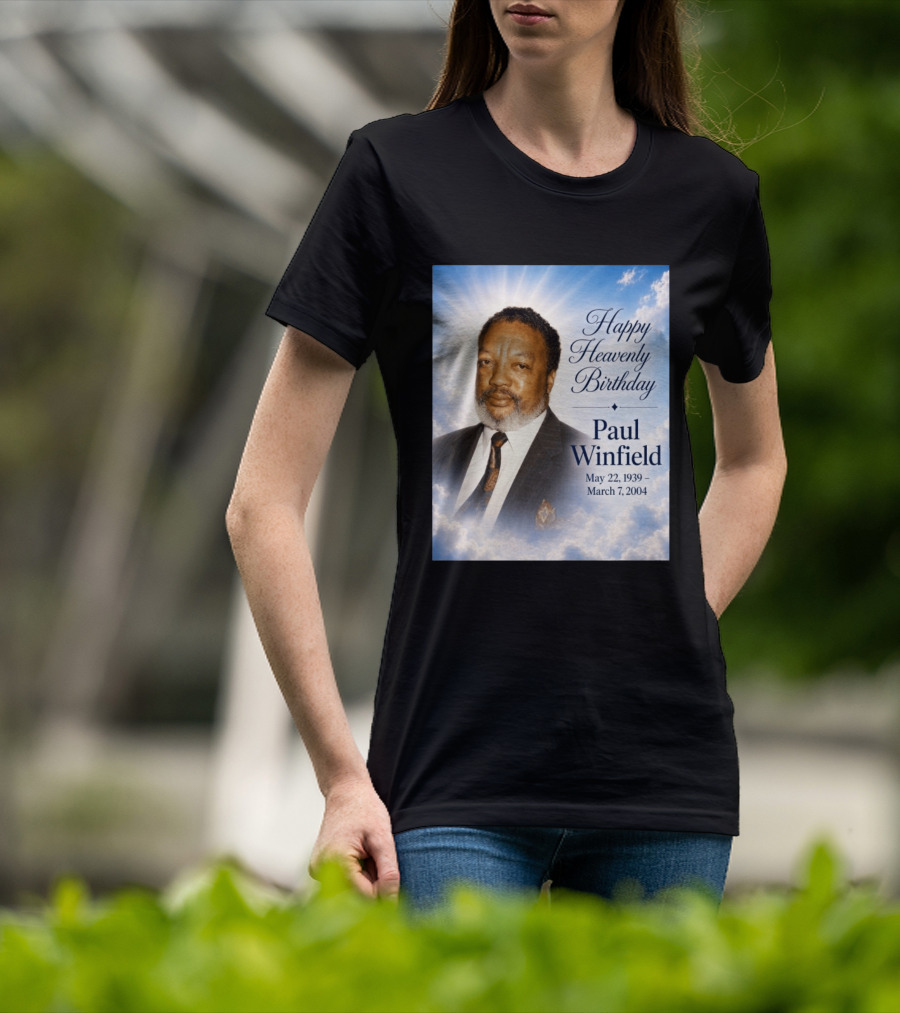 Happy Heavenly Birthday Paul Winfield May 22 1939 March 7 2004 T-Shirt