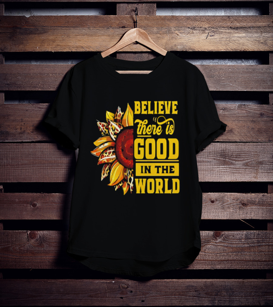 Sunflower Believe There's Good In The World Bright Positive Vibes T-Shirt