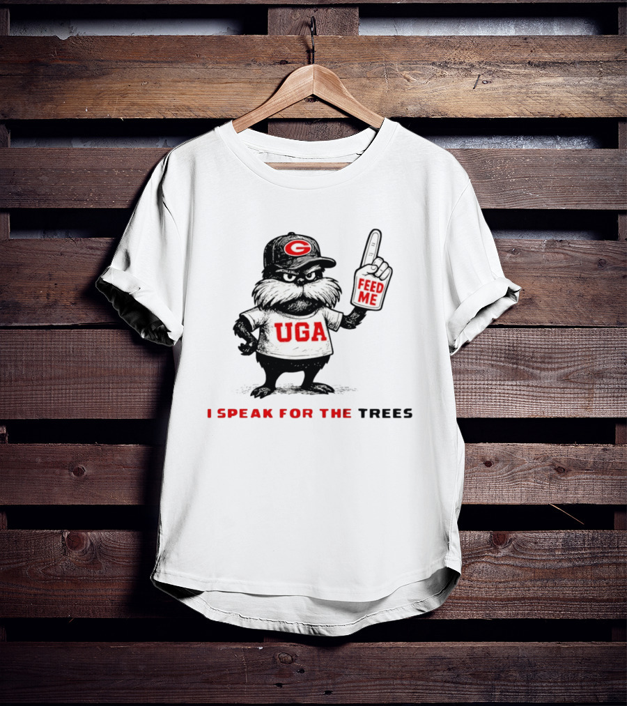 Georgia Bulldogs UGA I Speak For The Trees Feed Me T-Shirt