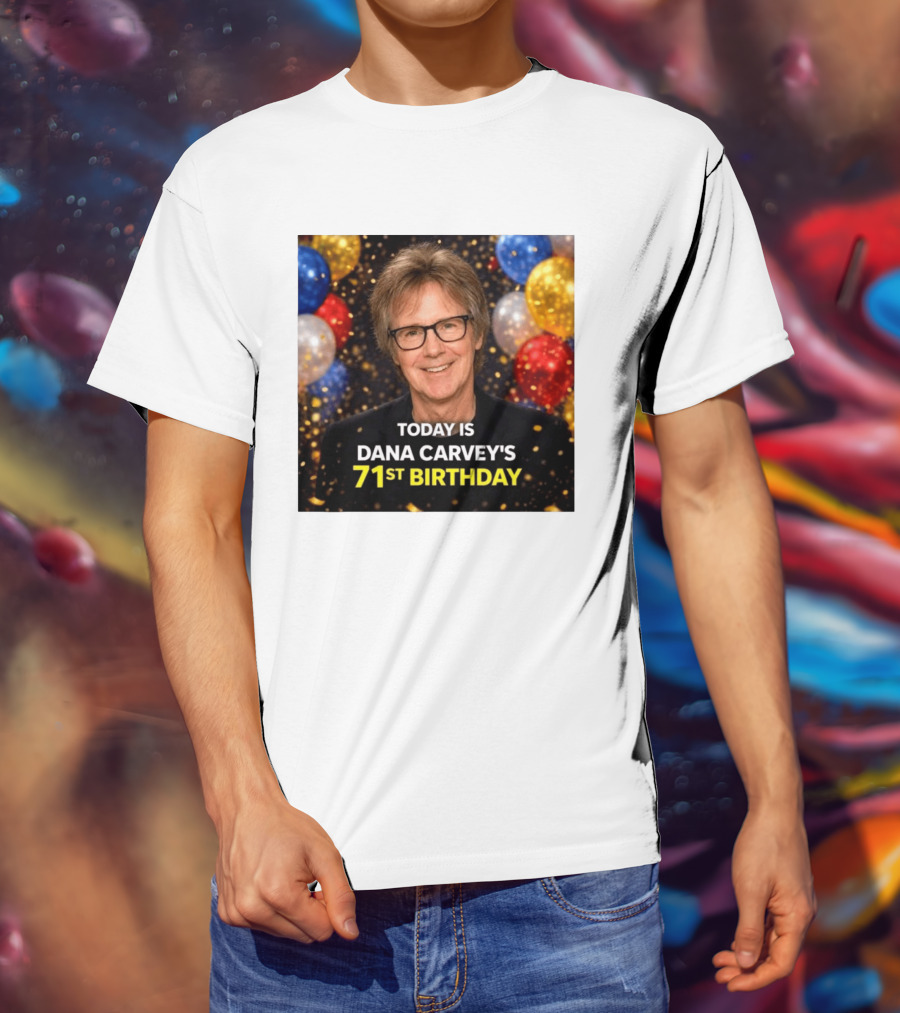 Today Is Dana Carvey's 71st Birthday Celebration June 2 1955 T-Shirt