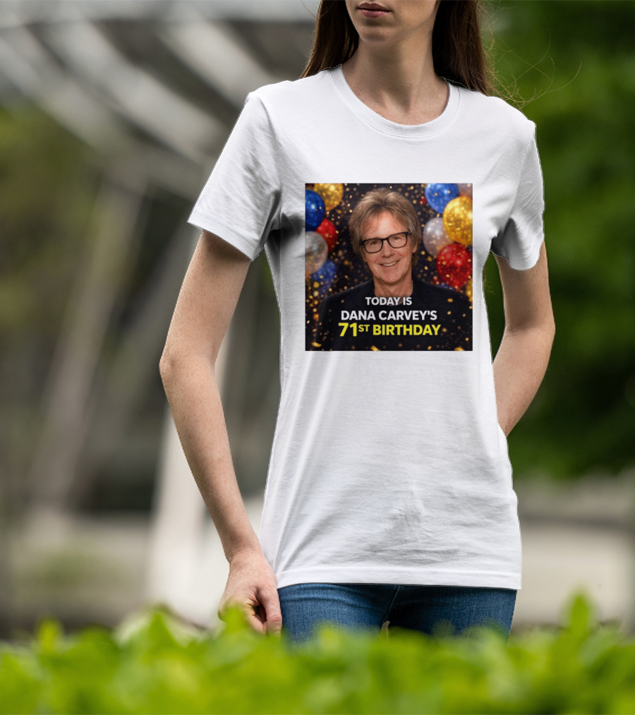 Today Is Dana Carvey's 71st Birthday Celebration June 2 1955 T-Shirt