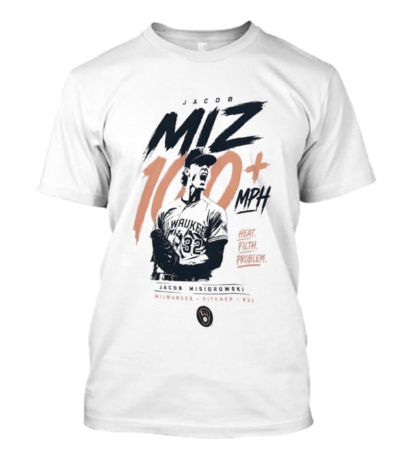 Jacob Misiorowski MIZ 100 Plus MPH Heat Milwaukee Filth Problem Baseball T-Shirt