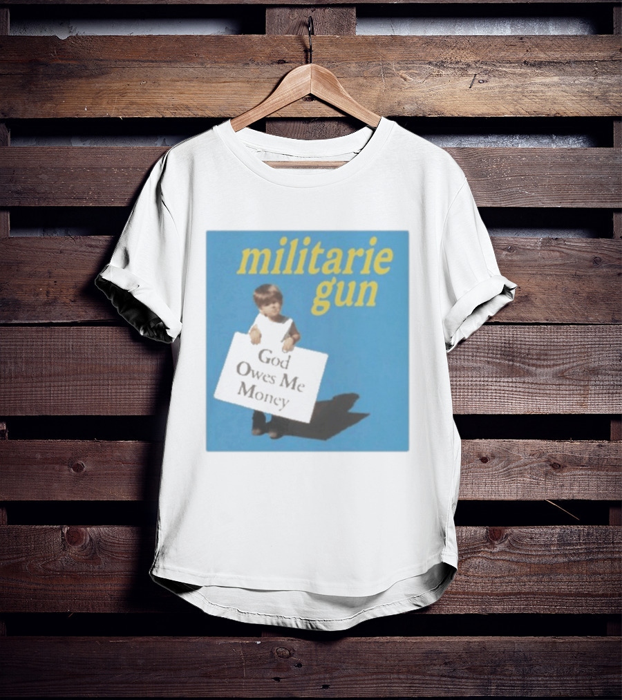 Militarie Gun God Owes Me Money Vintage Child Protest T-Shirt