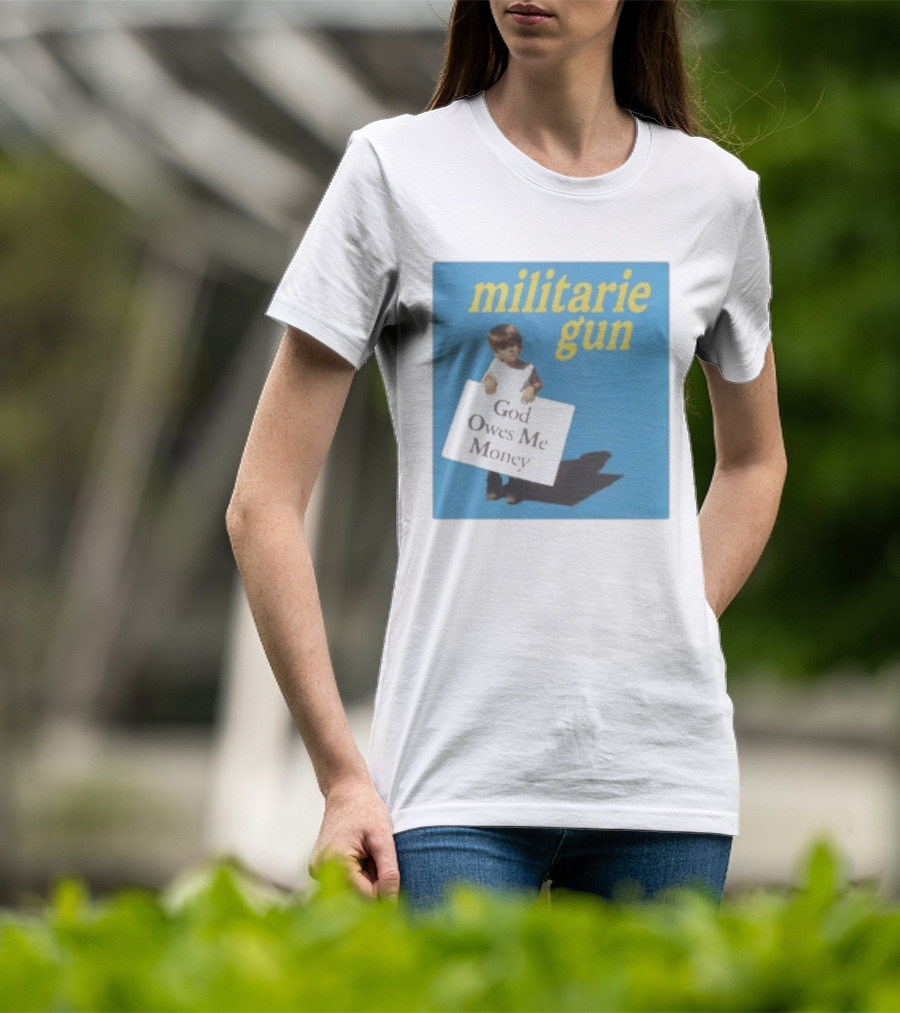 Militarie Gun God Owes Me Money Vintage Child Protest T-Shirt