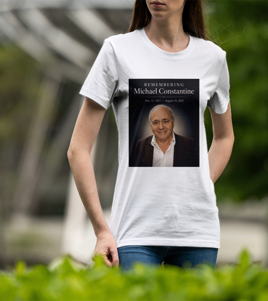 Remembering Michael Constantine May 22 1927 August 31 2021 T-Shirt