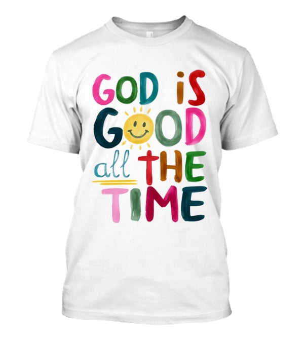 God Is Good All The Time Rainbow Smile Sunburst T-Shirt